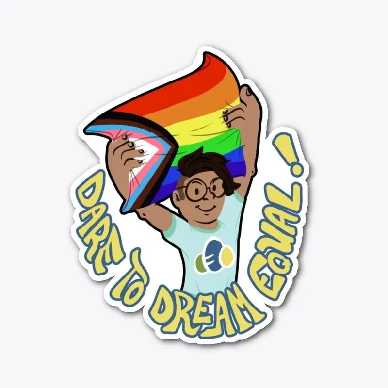 Pride Sticker: "Dare to Dream Equal"